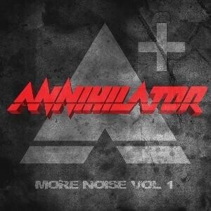 Annihilator, More Noise Vol. 1, CD