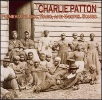 Charley Patton, PRIMEVAL BLUES, RAGS & GOSPEL SONGS, CD
