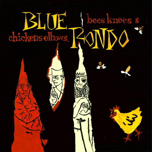Blue Rondo à la Turk, BEES KNEES AND CHICKEN ELBOWS, CD