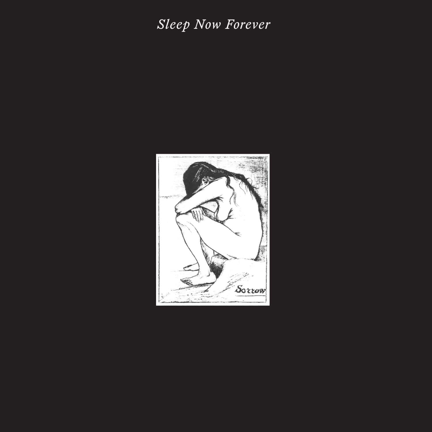 Sorrow, SLEEP NOW FOREVER, CD