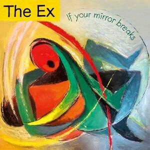 EX, IF YOUR MIRROR BREAKS, CD