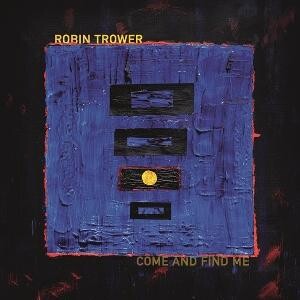 Robin Trower, COME AND FIND ME, CD