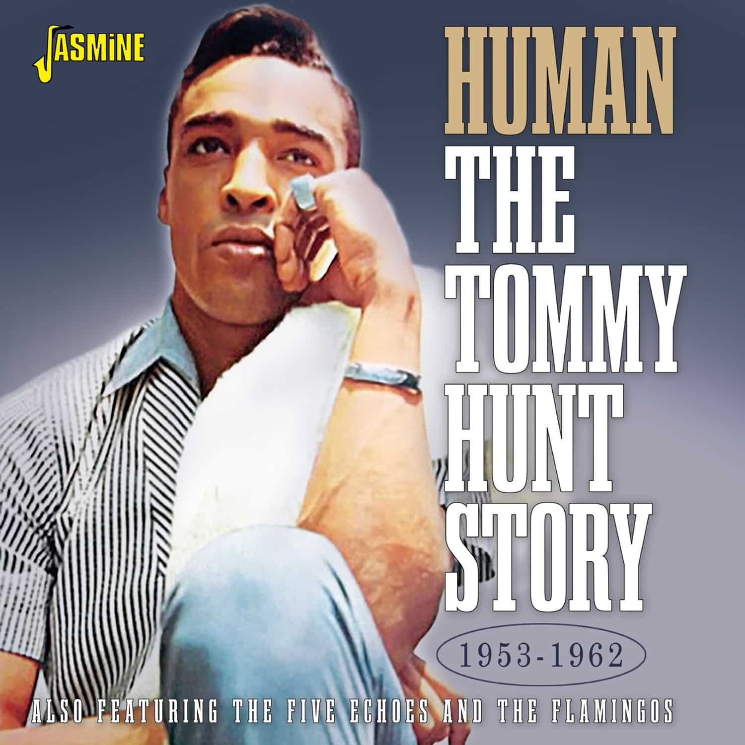 Tommy Hunt, HUMAN, THE TOMMY HUNT STORY, 1953-1962, CD