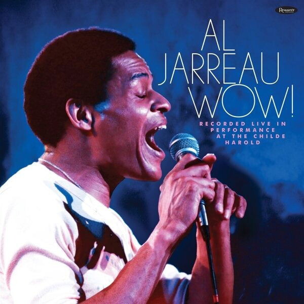 Al Jarreau, WOW! LIVE IN PERFORMANCE AT THE CHILDE HAROLD (WASHINGTON, AUGUST 1976, RECORDED FOR WHFS RADIO), CD