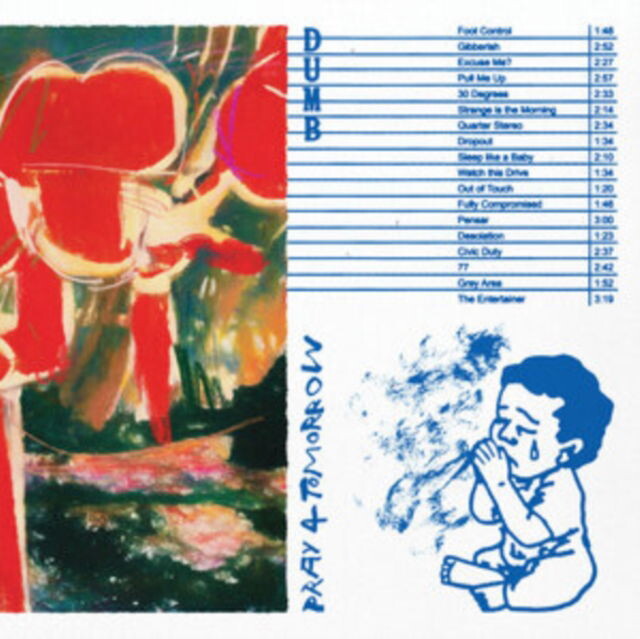 Dumb, PRAY 4 TOMORROW, CD