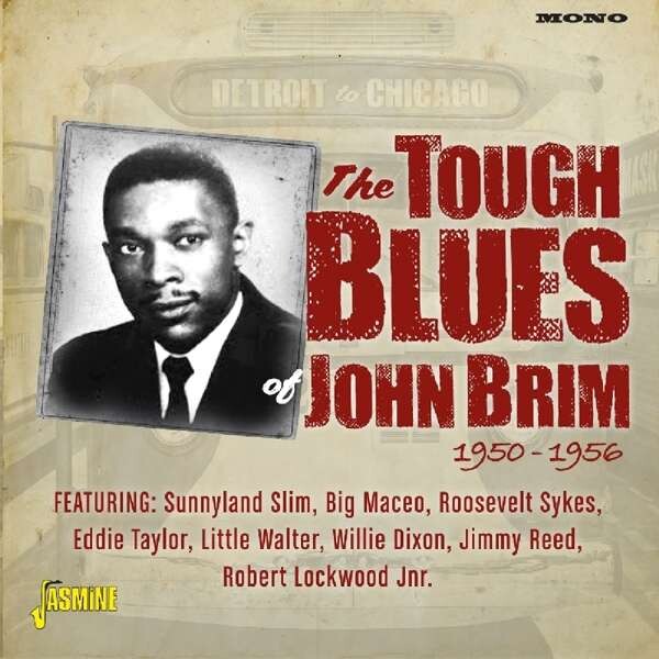 BRIM, JOHN - DETROIT TO CHICAGO - THE TOUGH BLUES OF JOHN BRIM, CD