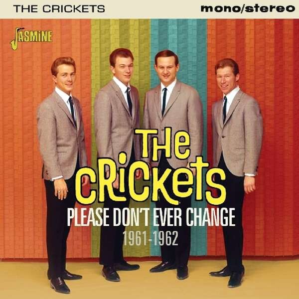 CRICKETS, THE - PLEASE DON'T EVER CHANGE, CD