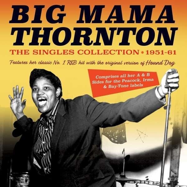 Big Mama Thornton, SINGLES COLLECTION 1951-61, CD