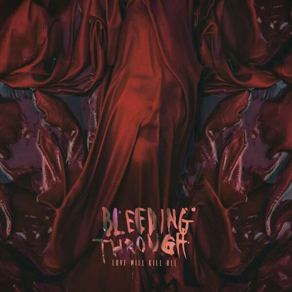 Bleeding Through, LOVE WILL KILL ALL, CD