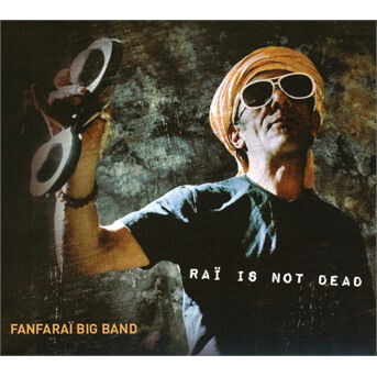 Fanfaraï Big Band, RAI IS NOT DEAD, CD