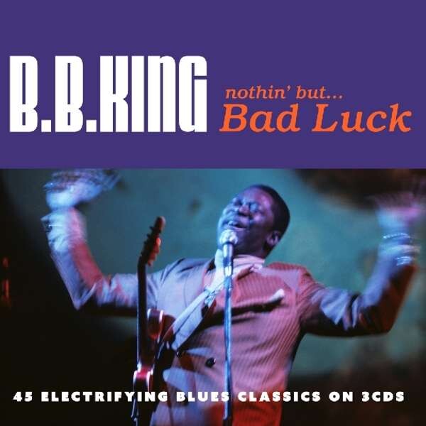 B.B. King, NOTHING BUT...BAD LUCK, CD