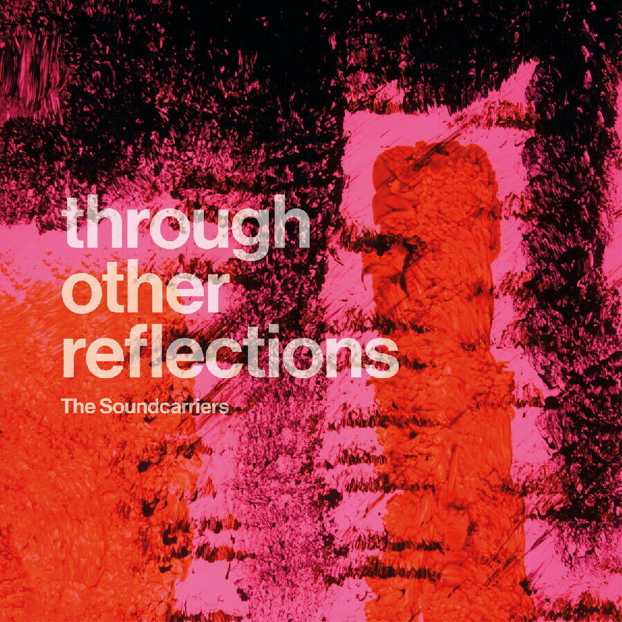 The Soundcarriers, THROUGH OTHER REFLECTIONS, CD