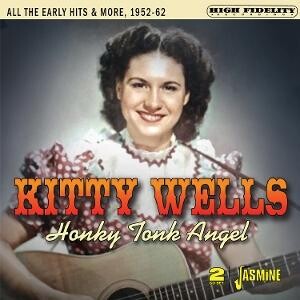 Kitty Wells, HONKY TONK ANGEL - ALL THE EARLY HITS & MORE, 1952-1962, CD