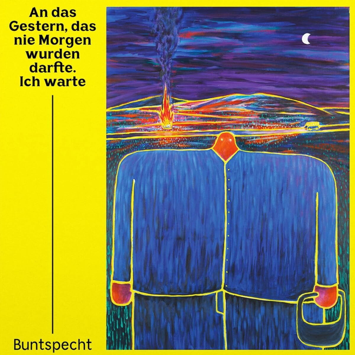 AN DAS GESTERN, DAS NIE MORGEN WURDEN DARFTE