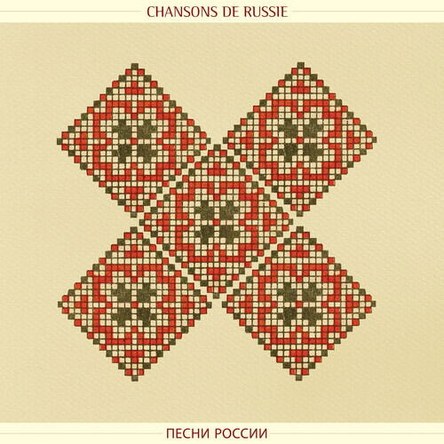 CHANSONS DE RUSSIE (SONGS FROM RUSSIA)