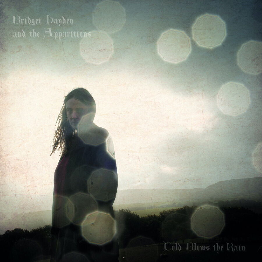 Bridget Hayden & The Apparitions, COLD BLOWS THE RAIN, CD