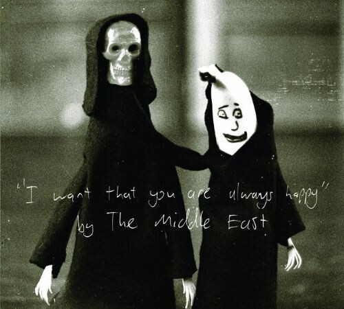 The Middle East, I WANT THAT YOU ARE ALWAYS HAPPY, CD