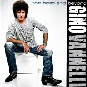Gino Vannelli, THE BEST AND BEYOND, CD