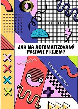 Jak na automatizovaný pasivní příjem?