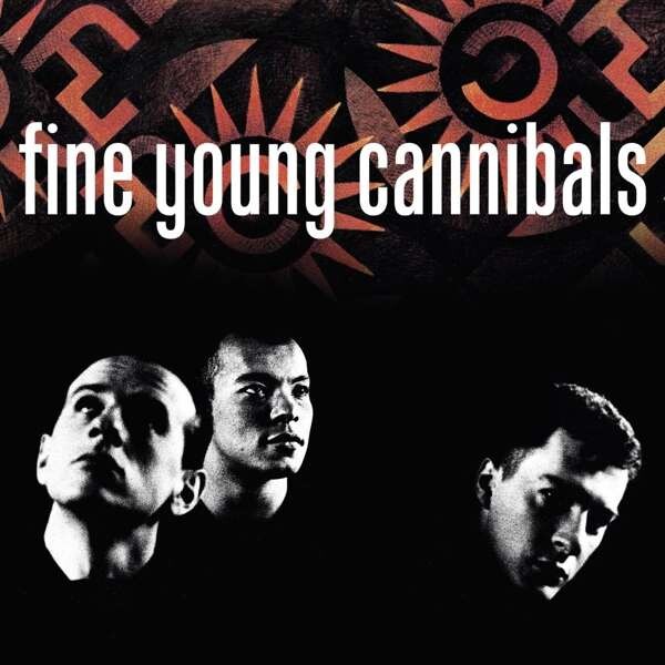 FINE YOUNG CANNIBALS