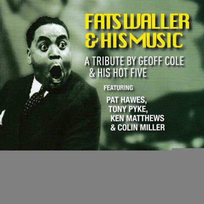 Fats Waller, A TRIBUTE BY GEOFF COLE & HIS HOT FIVE, CD