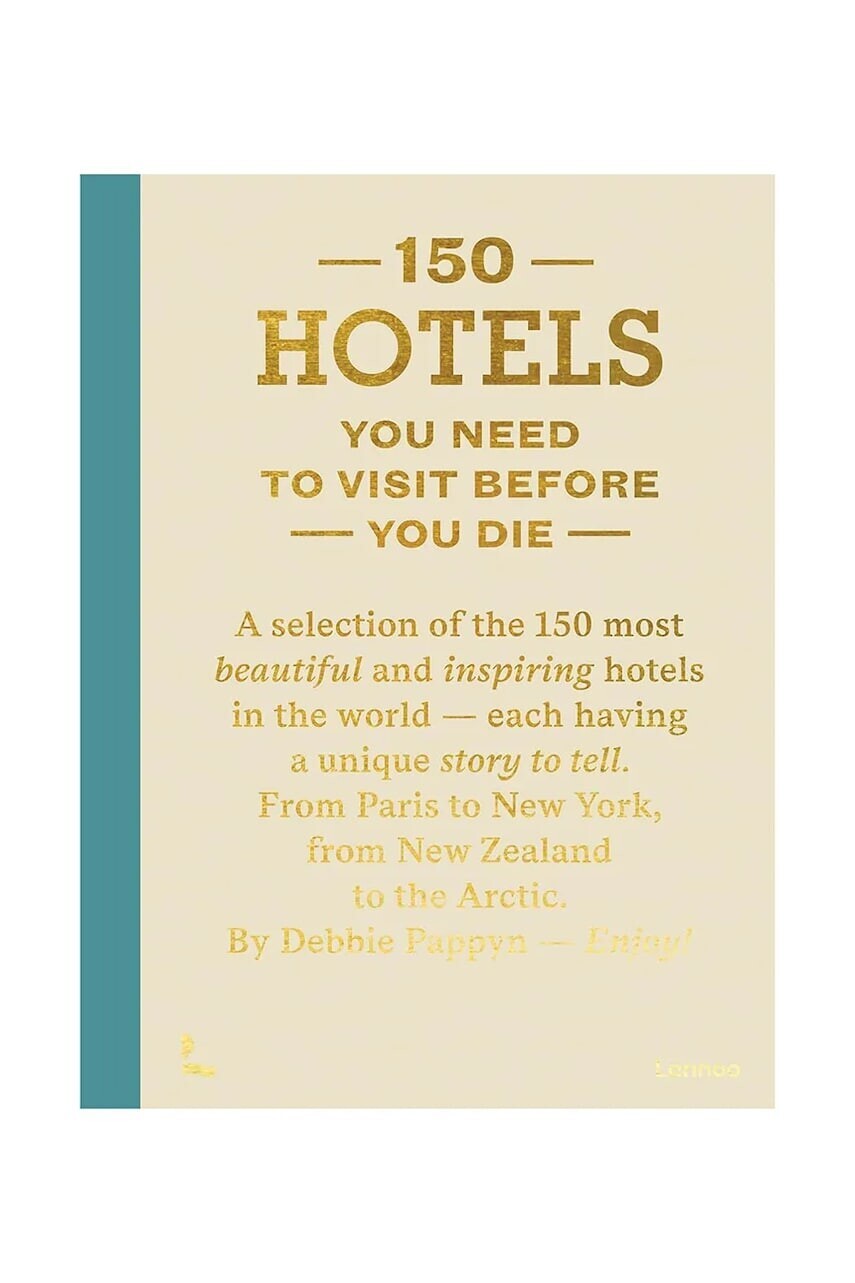 Kniha home & lifestyle 150 Hotels You Need to Visit Before You Die by Debbie Pappyn, English béžová farba