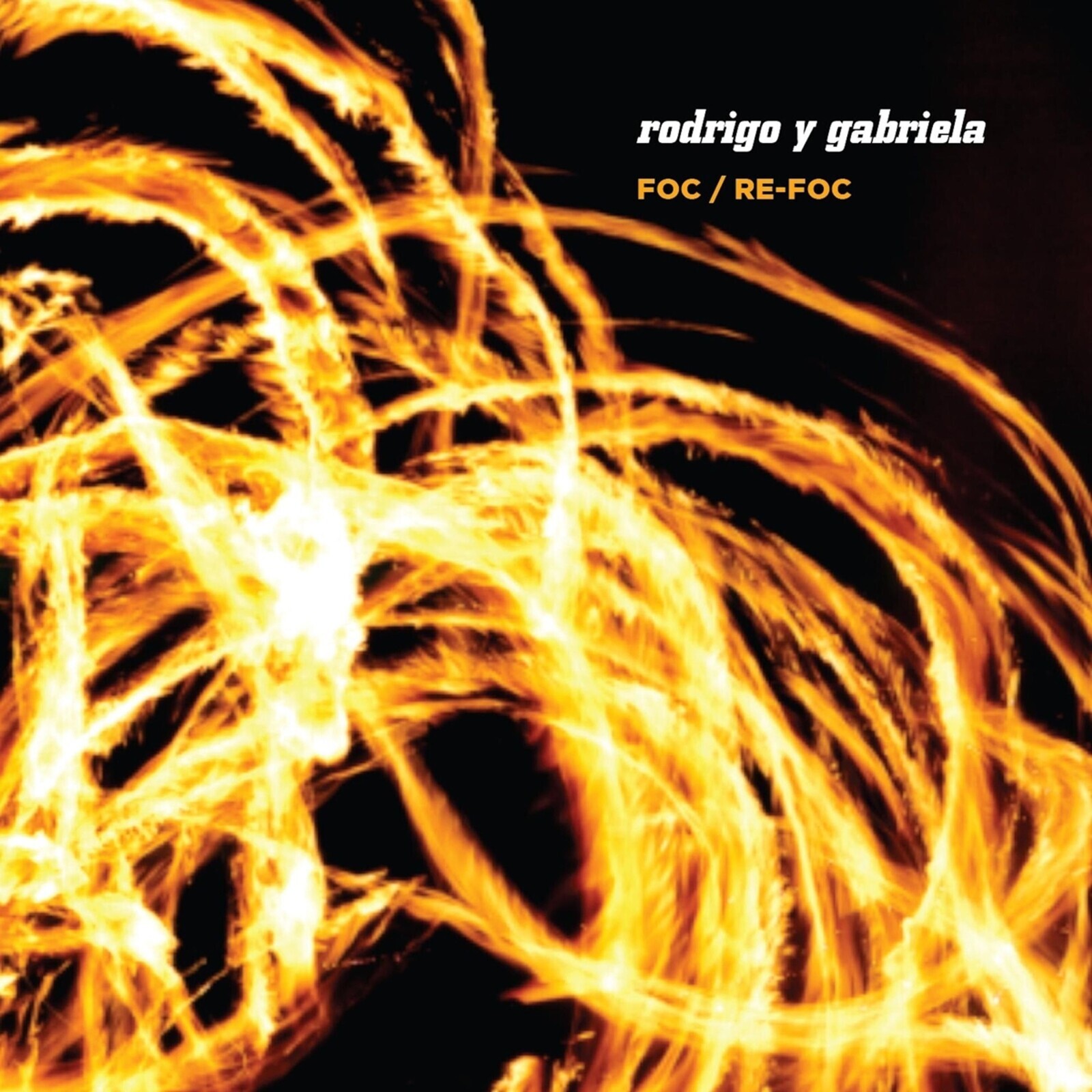 Rodrigo y Gabriela, FOC / RE-FOC, CD