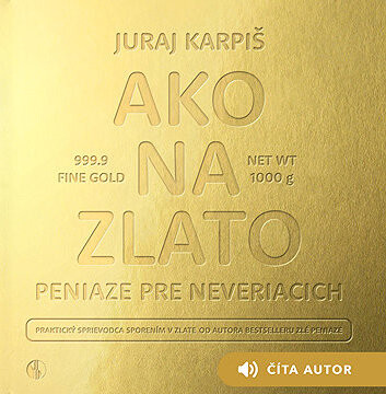 Ako na zlato – Peniaze pre neveriacich