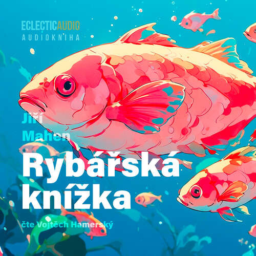 Rybářská knížka - Jiří Mahen (mp3 audiokniha)