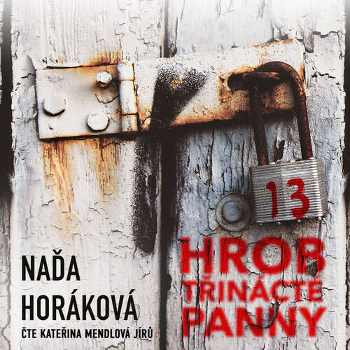 Hrob třinácté panny - Naďa Horáková (mp3 audiokniha)