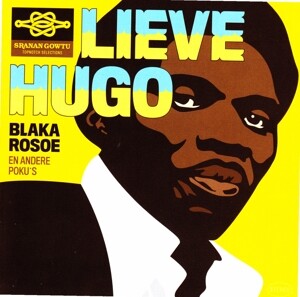 Lieve Hugo, BLAKA ROSOE (EN ANDERE POKU'S), CD