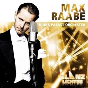 Max Raabe & Palast Orchester, GLANZLICHTER, CD