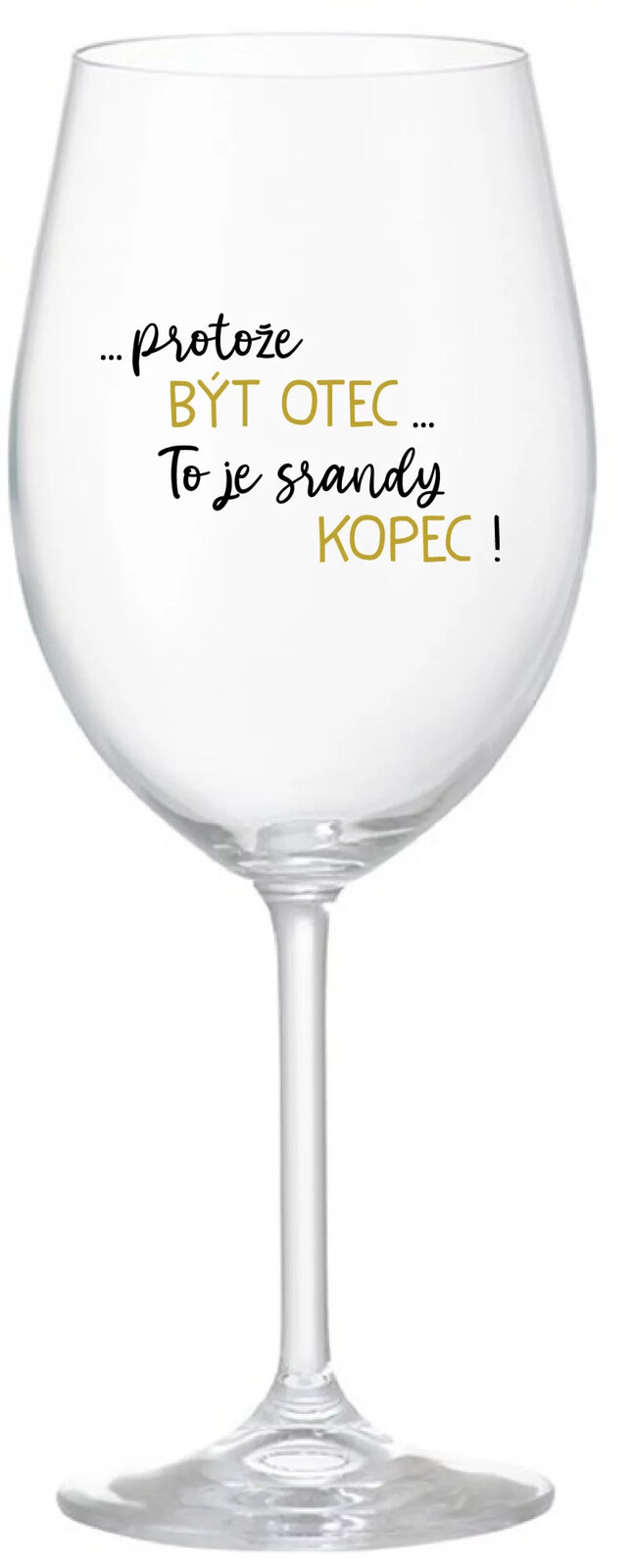 ...BÝŤ OTCOM...JE SKVELÉ! - číry pohár na víno 350 ml