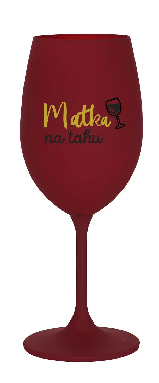 MATKA NA TAHU - bordó sklenice na víno 350 ml