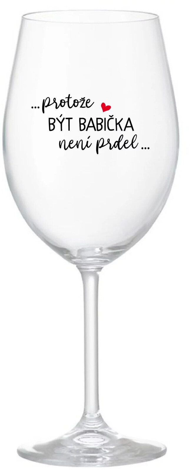 ...KEĎŽE BYŤ DIEŤAŤOM NIE JE ŽART... - číry pohár na víno 350 ml UNI