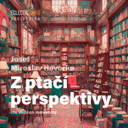Z ptačí perspektivy - Josef Miroslav Hovorka (mp3 audiokniha)