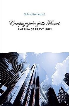 Evropa je jako židle Thonet, Amerika je pravý úhel