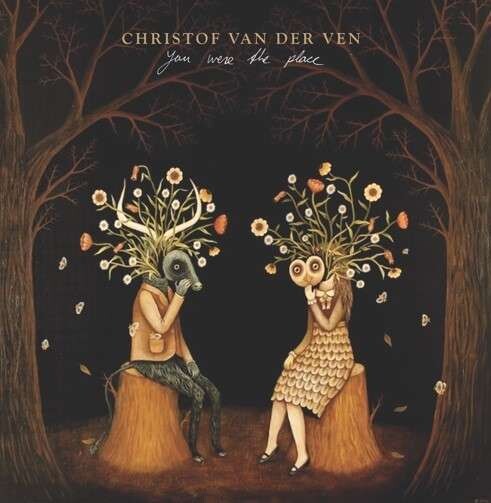 Christof van der Ven, YOU WERE THE PLACE, CD