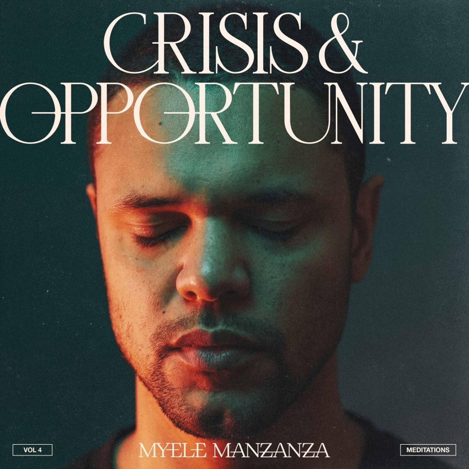 CRISIS & OPPORTUNITY VOL. 4: MEDITATIONS