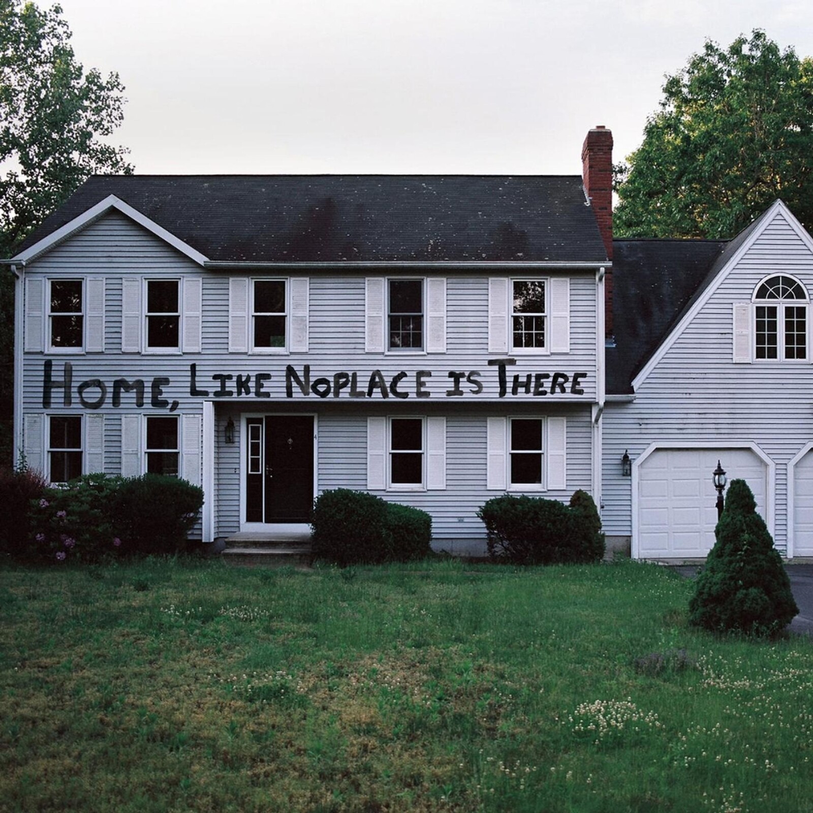 HOME, LIKE NOPLACE IS THERE
