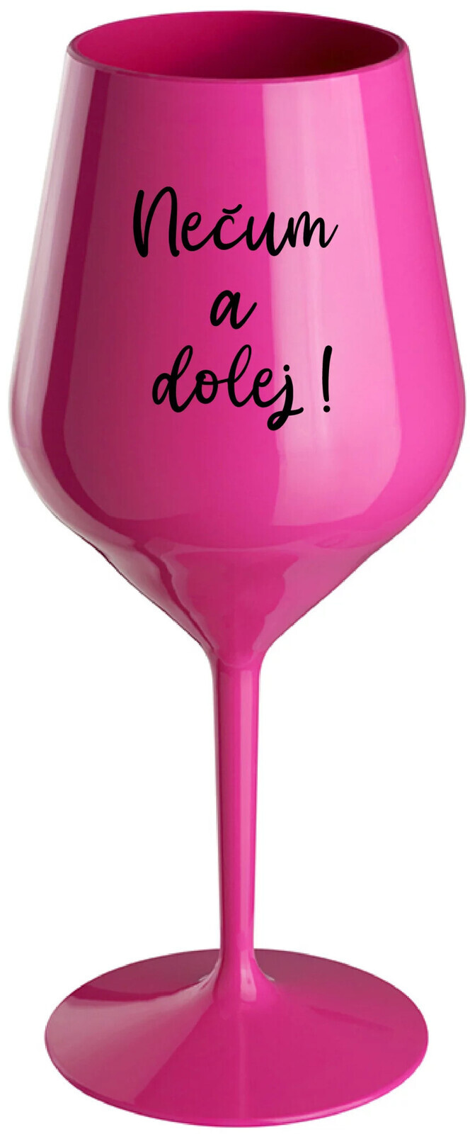 NEZABUDNITE A NEPREHLIADNITE! - ružový nerozbitný pohár na víno 470 ml