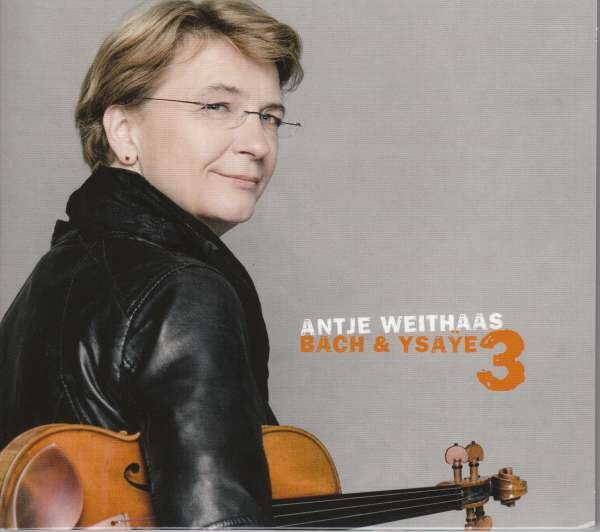 Antje Weithaas, BACH & YSAYE VOL.3, CD