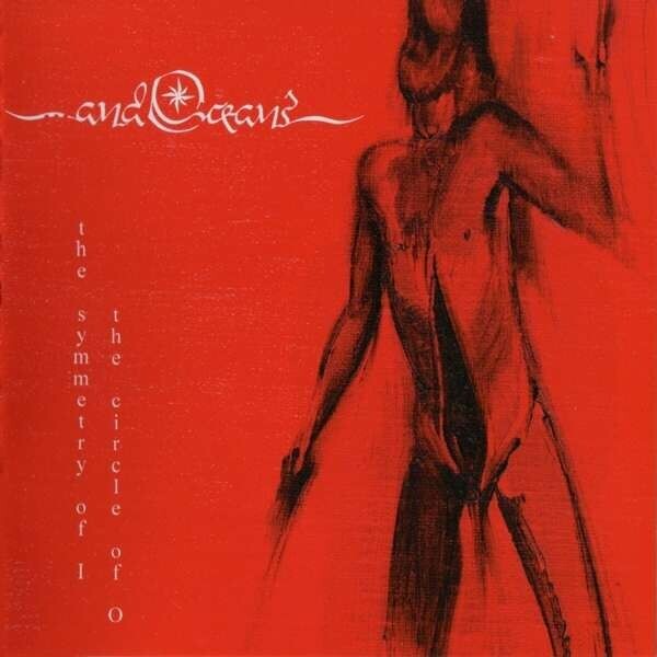 ...And Oceans, SYMMETRY OF I THE CIRCLE OF O, CD
