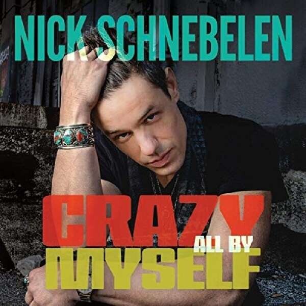 Nick Schnebelen, CRAZY ALL BY MYSELF, CD