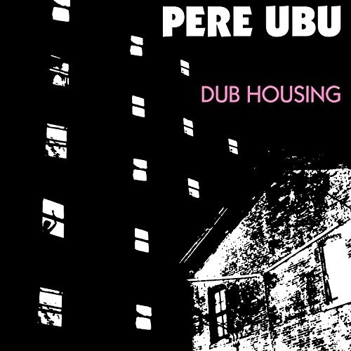 Pere Ubu, DUB HOUSING, CD