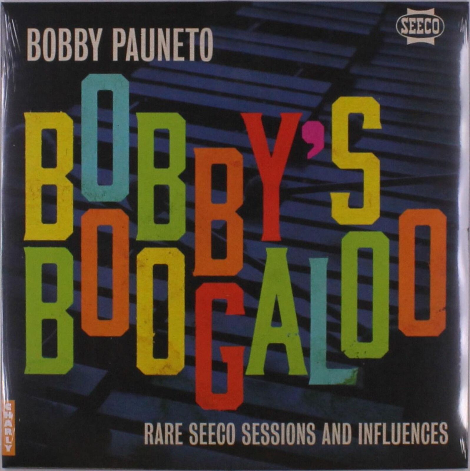 BOBBY'S BOOGALOO - RARE SEECO SESSIONS & INFLUENCES