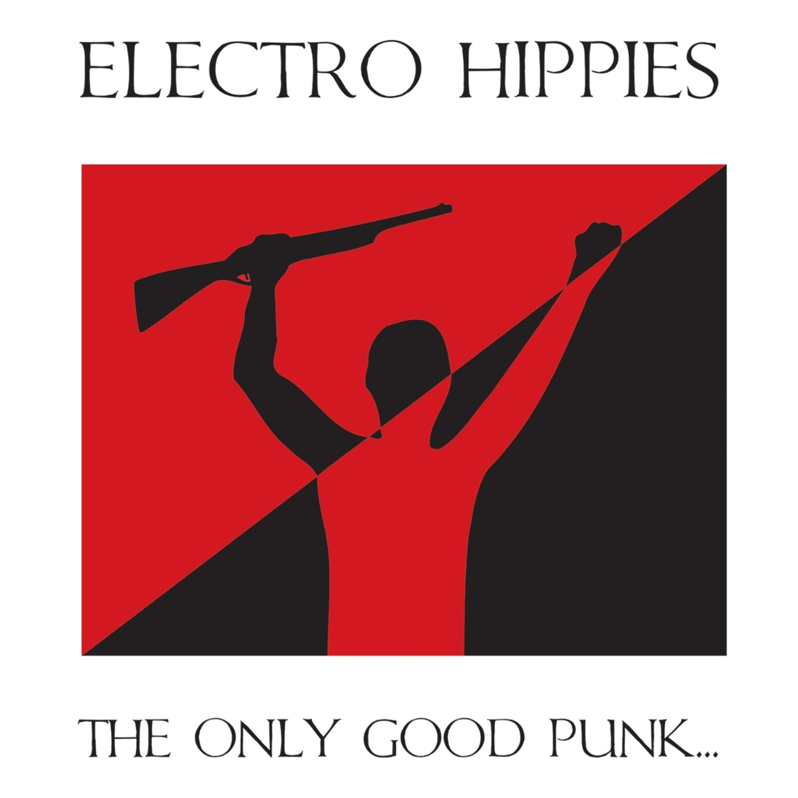Electro Hippies, THE ONLY GOOD PUNK... IS A DEAD ONE, CD