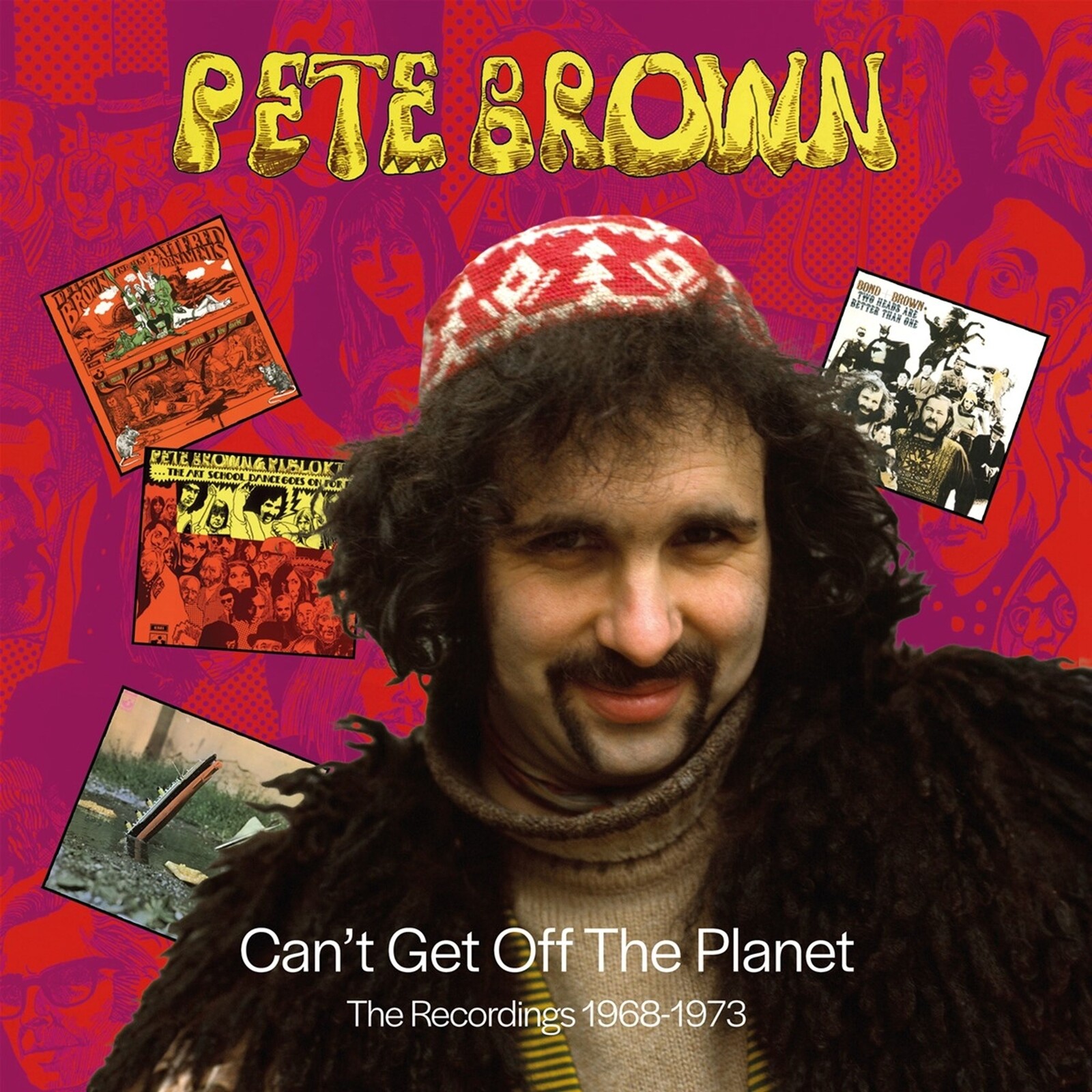 Pete Brown, CAN'T GET OFF THE PLANET - THE RECORDINGS 1968-1973, CD