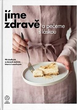 Jíme zdravě a pečeme s láskou