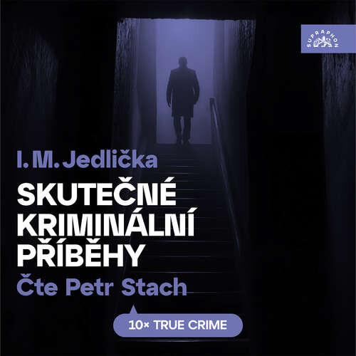 Skutečné kriminální příběhy - I. M. Jedlička (mp3 audiokniha)